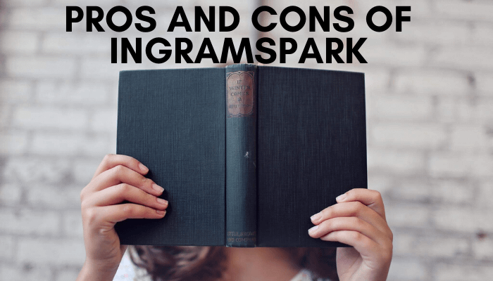 Pros and cons of IngramSpark IngramSpark Pro and Con List